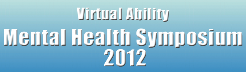 Mental Health Symposium 2012 – Virtual Ability, Inc.